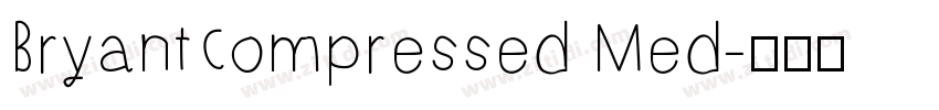 BryantCompressed Med字体转换